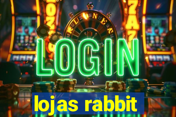 lojas rabbit